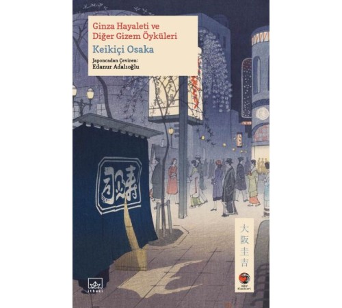 Ginza Hayaleti ve Diğer Gizem Öyküleri Japon Klasikleri Ginza Hayaleti ve Diğer Gizem Öyküleri Japon Klasikleri