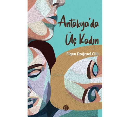 Antakya'da Üç Kadın Antakya'da Üç Kadın