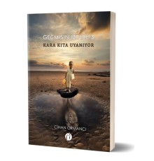 Geçmişin İzinde 3- Kara Kıta Uyanıyor