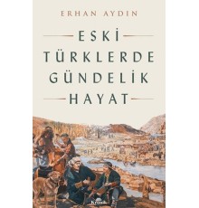 Eski Türklerde Gündelik Hayat