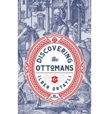 Discovering the Ottomans