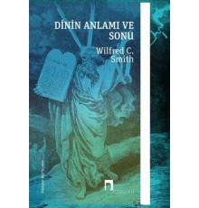 Dinin Anlamı ve Sonu