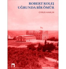 Robert Kolej Uğrunda Bir Ömür
