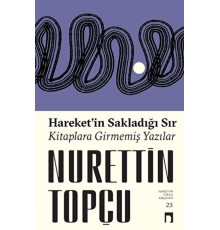 Hareket’in Sakladığı Sır Kitaplara Girmemiş Yazılar