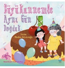 Büyükannemle Aynı Gün Doğduk