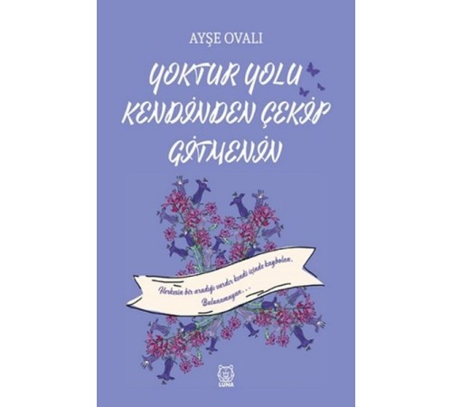 Yoktur Yolu Kendinden Çekip Gitmenin