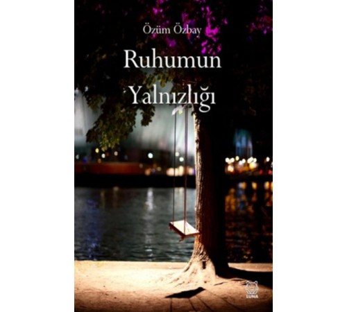 Ruhumun Yalnızlığı Ruhumun Yalnızlığı