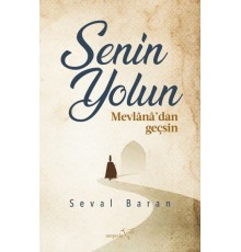 Senin Yolun Mevlânâ’dan Geçsin