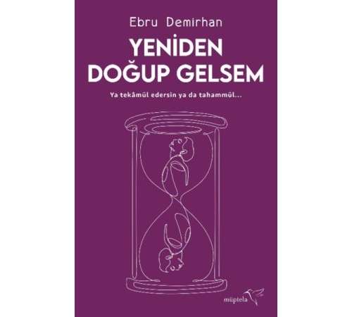 Yeniden Doğup Gelsem Yeniden Doğup Gelsem