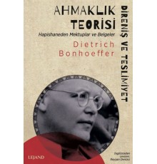 Ahmaklık Teorisi: Direniş ve Teslimiyet - Hapishaneden Mektuplar ve Belgeler