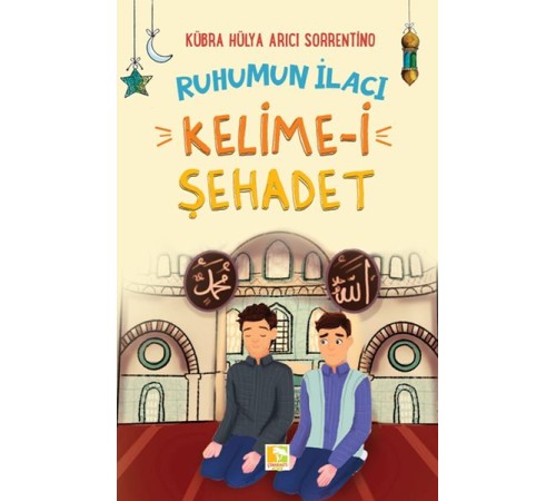 Ruhumun İlacı Kelime-i Şehâdet