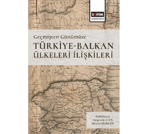 Geçmişten Günümüze Türkiye-Balkan Ülkeleri İlişkileri