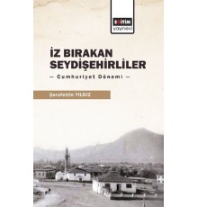 İz Bırakan Seydişehirliler: Cumhuriyet Dönemi