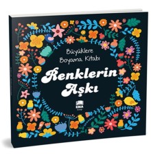 Renklerin Aşkı - Büyüklere Boyama Kitabı