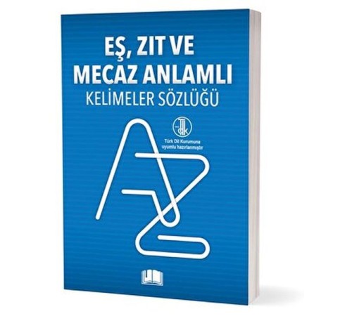 Eş, Zıt Ve Mecaz Anlamlı Kelimeler Sözlüğü