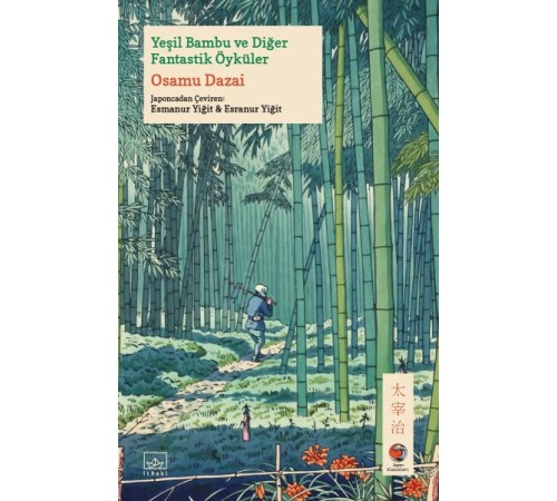 Yeşil Bambu ve Diğer Fantastik Öyküler Japon Klasikleri Yeşil Bambu ve Diğer Fantastik Öyküler Japon Klasikleri