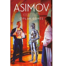 Çıplak Güneş - Robot Serisi 2. Kitap