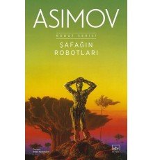 Şafağın Robotları - Robot Serisi 3. Kitap