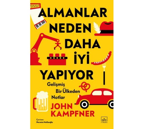 Almanlar Neden Daha İyi Yapıyor: Gelişmiş Bir Ülkeden Notlar