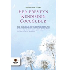 Her Ebeveyn Kendisinin Çocuğudur