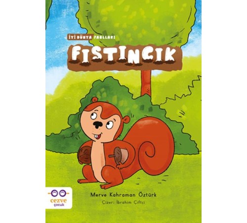 Fıstıncık - İyi Dünya Fablları