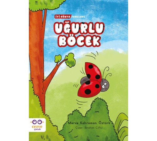 Uğurlu Böcek - İyi Dünya Fablları