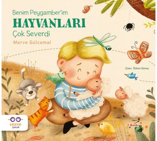 Benim Peygamber’im Hayvanları Çok Severdi Benim Peygamber’im Hayvanları Çok Severdi