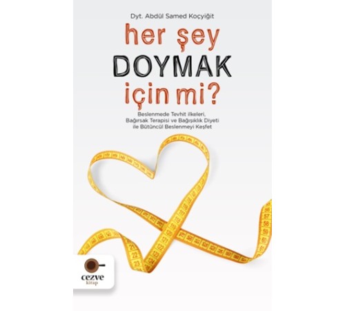 Her Şey Doymak İçin Mi