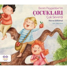 Benim Peygamber’im Çocukları Çok Severdi