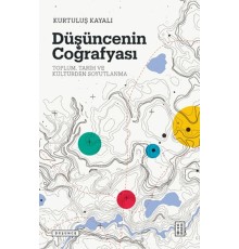 Düşüncenin Coğrafyası - Toplum, Tarih ve Kültürden Soyutlanma