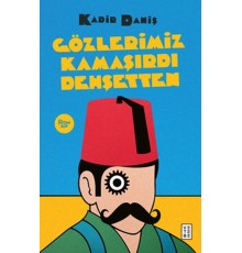 Gözlerimiz Kamaşırdı Dehşetten