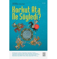 Korkut Ata Ne Söyledi?