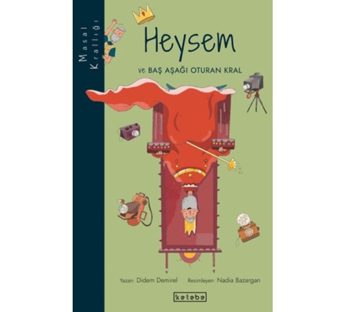Masal Krallığı Heysem - Baş Aşağı Oturan Kral Masal Krallığı Heysem - Baş Aşağı Oturan Kral