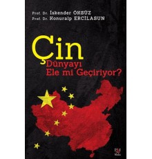 Çin Dünyayı Ele Mi Geçiriyor?