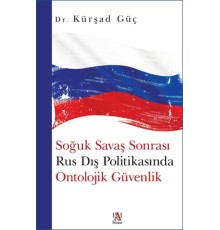 Soğuk Savaş Sonrası Rus Dış Politikasında Ontolojik Güvenlik