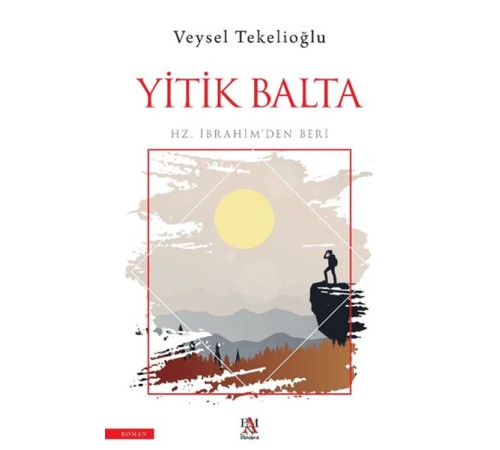 Yitik Balta;Hz. İbrahim’den Beri