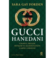 Gucci Hanedanı: Cinayet, Delilik, İhtişam ve Açgözlülüğün Çarpıcı Hikâyesi