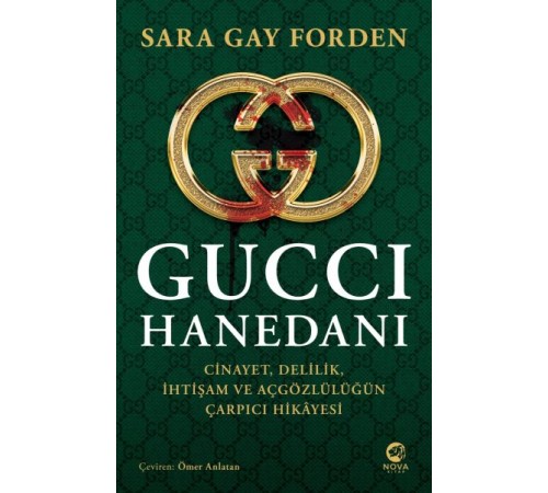 Gucci Hanedanı: Cinayet, Delilik, İhtişam ve Açgözlülüğün Çarpıcı Hikâyesi Gucci Hanedanı: Cinayet, Delilik, İhtişam ve Açgözlülüğün Çarpıcı Hikâyesi