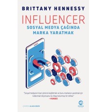Influencer: Sosyal Medya Çağında Marka Yaratmak