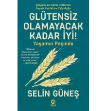 Glütensiz Olamayacak Kadar İyi! - Yaşamın Peşinde