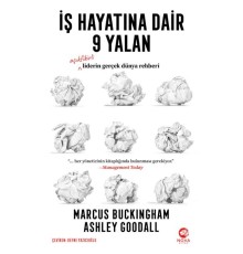 İş Hayatına Dair 9 Yalan: Açıkfikirli Liderin Gerçek Dünya Rehberi
