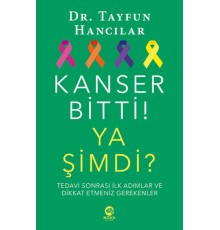 Kanser Bitti! Ya Şimdi? Tedavi Sonrası İlk Adımlar ve Dikkat Etmeniz Gerekenler