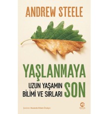Yaşlanmaya Son: Uzun Yaşamın Bilimi ve Sırları