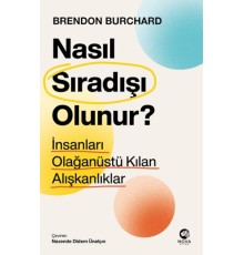 Nasıl Sıradışı Olunur? - İnsanları Olağanüstü Kılan Alışkanlıklar