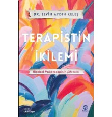 Terapistin İkilemi: İlişkisel Psikoterapinin Şifreleri