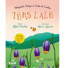 Ters Lale - Hikâyelerle Türkiye'nin Endemik Canlıları