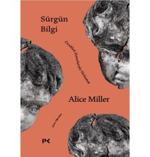 Sürgün Bilgi - Çocukluk Hasarlarıyla Yüzleşmek
