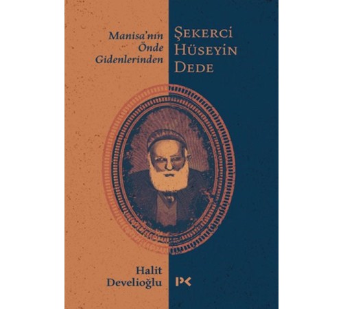 Manisa’nın Önde Gidenlerinden Şekerci Hüseyin Dede