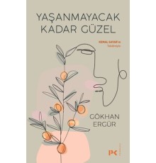 Yaşanmayacak Kadar Güzel