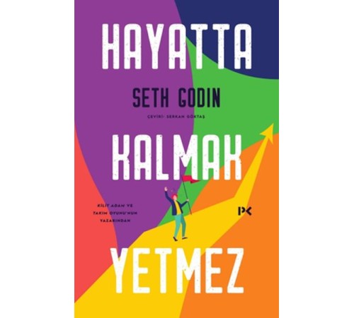 Hayatta Kalmak Yetmez
